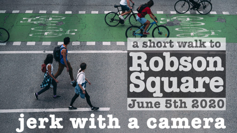 Photowalk to Robson Square – June 05th 2020