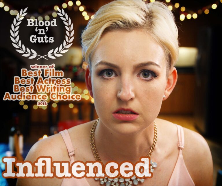 Influenced! Winner 2018 Blood’n’Guts 48 hour Film Festival.